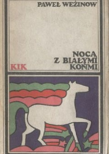 Nocą z białymi końmi - Paweł Weżinow