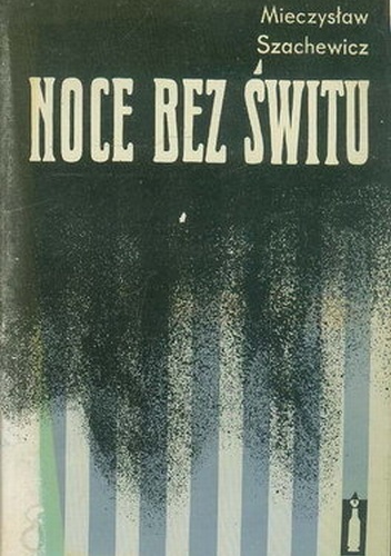 Noce bez świtu - Mieczysław Szachewicz