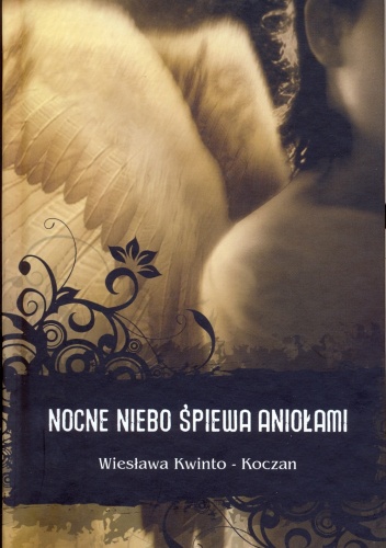 Nocne niebo śpiewa aniołami - Wiesława Kwinto-Koczan