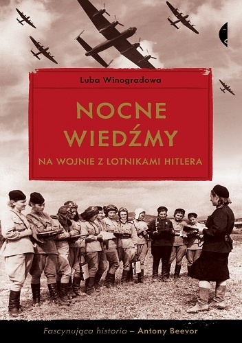 Nocne wiedźmy na wojnie z lotnikami Hitlera - Luba Winogradowa