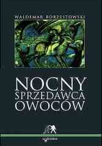 Nocny sprzedawca owoców - Waldemar Borzestowski