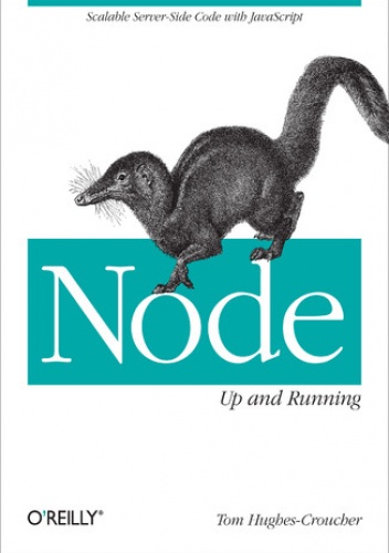 Node: Up and Running. Scalable Server-Side Code with JavaScript - Wilson Mike, Hughes-Croucher Tom