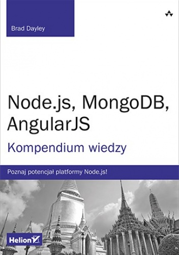 Node.js, MongoDB, AngularJS. Kompendium wiedzy - Brad Dayley