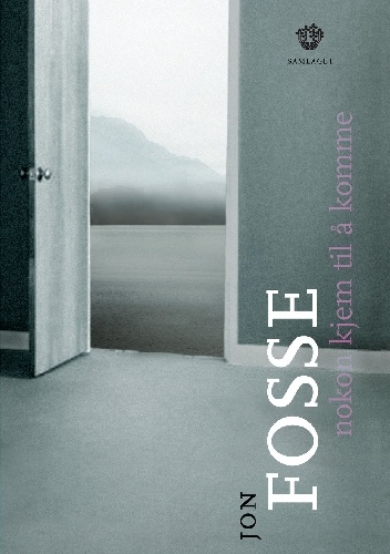 Nokon kjem til å komme - Jon Fosse