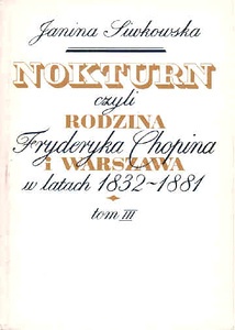 Nokturn, czyli rodzina Fryderyka Chopina (...) t.I-III - Janina Siwkowska