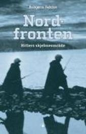 Nordfronten : Hitlers skjebneområde - Asbjørn Jaklin
