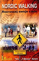 Nordic walking. Rozruszaj swoje ciało - Tim „T-Bone” Arem