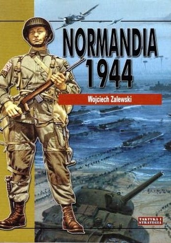 Normandia 1944 - Wojciech Zalewski