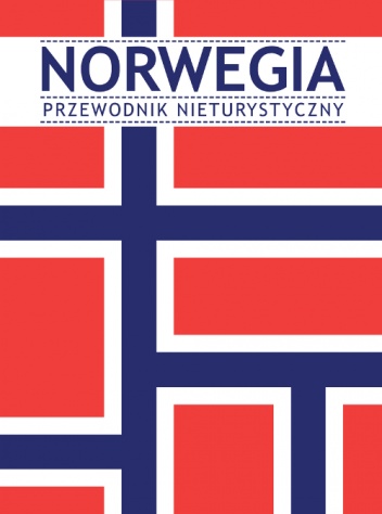Norwegia. Przewodnik nieturystyczny