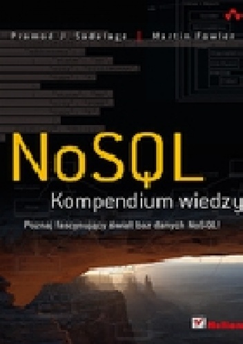 NoSQL. Kompendium wiedzy - Martin Fowler, Pramod Sadalage