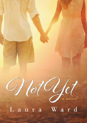 Not Yet - Laura Ward