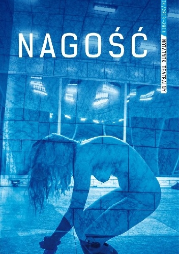 Notatnik Teatralny 74/2013-2014 Nagość - Redakcja pisma Notatnik Teatralny