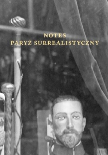 Notes. Paryż surrealistyczny - Agnieszka Taborska, Marcin Giżycki