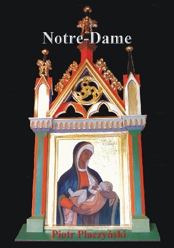 NOTRE-DAME. Collage literacki wg idei Marcela Duchampa - Piotr Placzyński