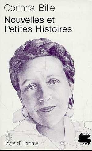 Nouvelles et Petites Histoires - Corinna Bille