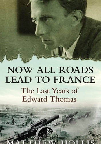Now All Roads Lead To France - Matthew Hollis