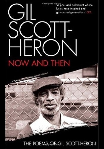 Now and Then: The Poems of Gil Scott-Heron - Gil Scott-Heron