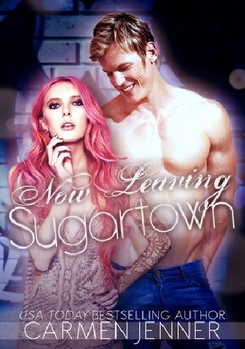 Now Leaving Sugartown - Carmen Jenner