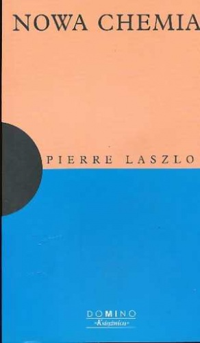 Nowa chemia - Pierre Laszlo