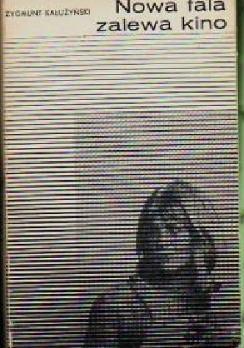 Nowa fala zalewa kino - Zygmunt Kałużyński
