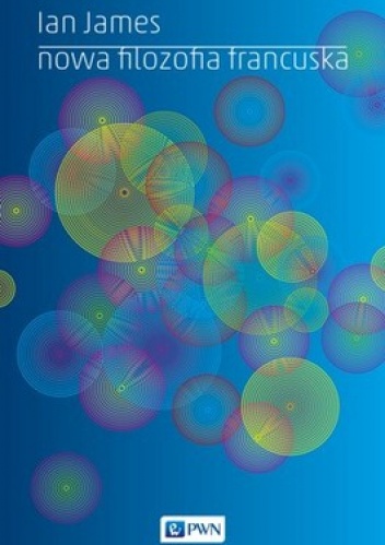 Nowa filozofia francuska - Ian James