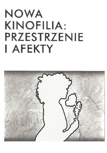 Nowa kinofilia przestrzenie i afekty - praca zbiorowa