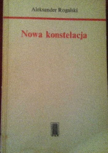 Nowa konstelacja - Aleksander Rogalski
