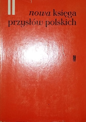 Nowa księga przysłów i wyrażeń przysłowiowych polskich tom 2 - praca zbiorowa, Julian Krzyżanowski