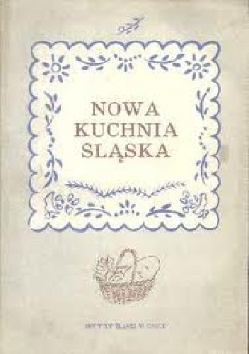 Nowa kuchnia śląska - Otylia Słomczyńska, Stanisława Sochacka