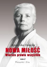 Nowa miłość. Wiersze prawie wszystkie. Tom II - Agnieszka Osiecka