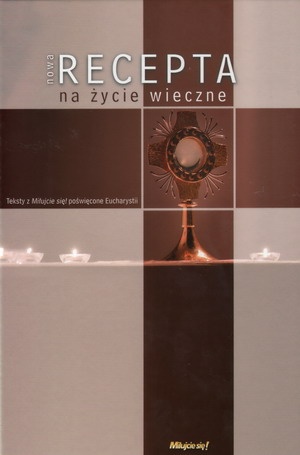 Nowa recepta na życie wieczne - Mieczysław Piotrowski TChr