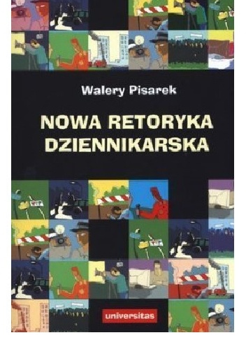 Nowa retoryka dziennikarska - Walery Pisarek