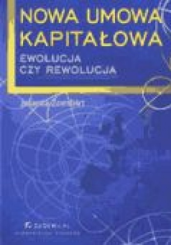 Nowa umowa kapitałowa. Ewolucja czy rewolucja - Jolanta Zombirt