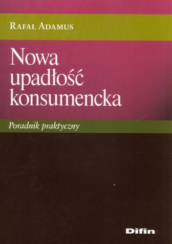 Nowa upadłość konsumencka. Poradnik praktyczny - Rafał Adamus