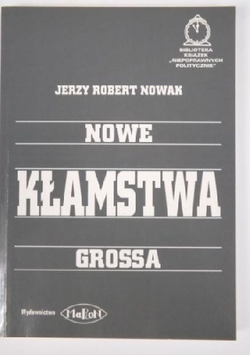 Nowe kłamstwa Grossa - Jerzy Robert Nowak