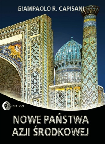 Nowe państwa Azji Środkowej - Giampaolo R. Capisani