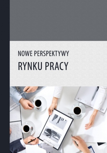 Nowe perspektywy rynku pracy - Muster (red.) Rafał