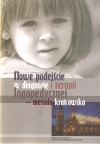 Nowe podejście w diagnozie i terapii logopedycznej - metoda krakowska - Jagoda Cieszyńska