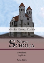 Nowe scholia do tekstu implicite. Tom I - Nicolás Gómez Dávila