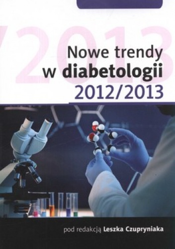 Nowe trendy w diabetologii 2012/2013 - Leszek Czupryniak