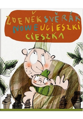 Nowe ucieszki Cieszka - Zdeněk Svěrák, Ewa Stiasny