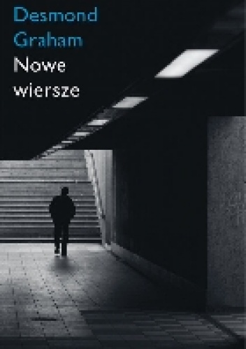 Nowe wiersze - Desmond Graham