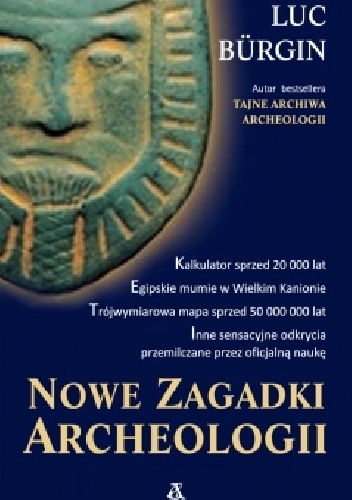 Nowe zagadki archeologii - Luc Bürgin