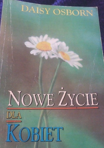 Nowe życie dla kobiet - Daisy Osborn