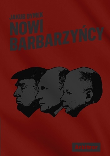 Nowi barbarzyńcy - Jakub Dymek
