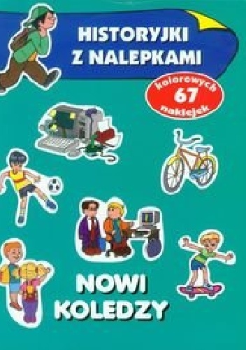 Nowi koledzy. Historyjki z nalepkami - Anna Wiśniewska