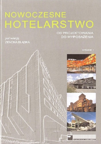 Nowoczesne hotelarstwo. Od projektowania do wyposażenia - Zenon Błądek