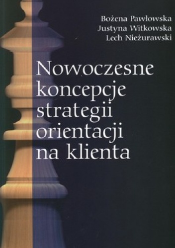 Nowoczesne koncepcje strategii orientacji na klienta