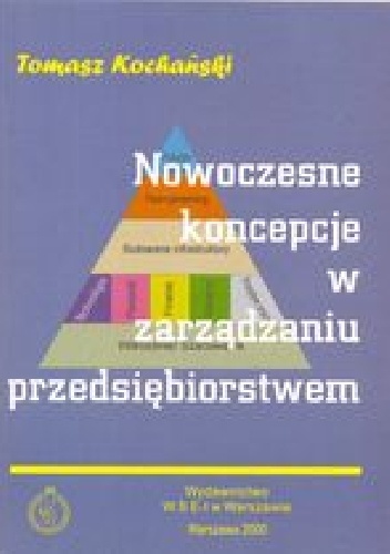 Nowoczesne koncepcje w zarządzaniu przedsiębiorstwem - Tomasz Kochański