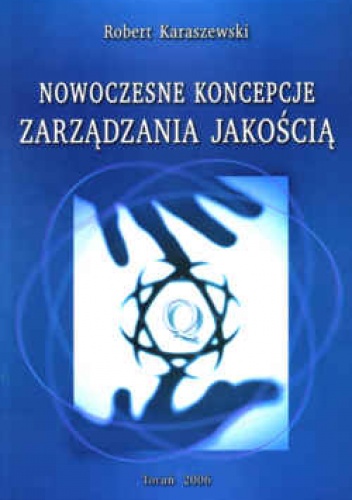 Nowoczesne koncepcje zarządzania jakością - Robert Karaszewski